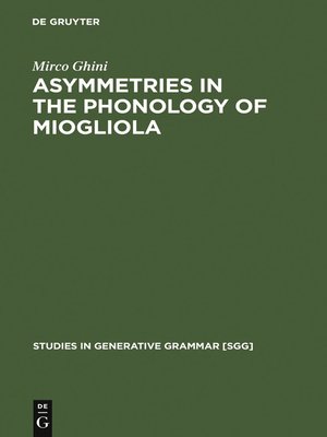 cover image of Asymmetries in the Phonology of Miogliola